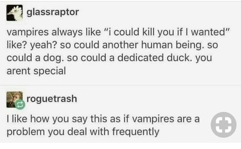 Vampire Funny, Funny Vampire, Vampire Jokes, Vampire Poses, Silly Vampire, Vampire Tumblr, Writing Inspiration Prompts, Funny Tumblr Posts, Funny Stories