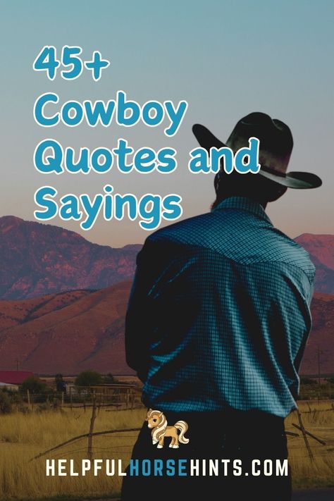 Do you love cowboys? Cowboys love riding horses and you know them for their bravery. Did you know that cowboys have a lot of quotes? Here in this article, I have collated 45+ of funny, wise, famous, and other cowboy quotes can sayings. #inspirational #funny #sayings #short #aesthetic #helpfulhorsehints Funny Ranch Quotes, Ranch Life Quotes, Cowboy Slang Words, Cowboy Birthday Wishes Funny, Christian Cowboy Quotes, Cowboy Wisdom Quotes, Cowboy Sayings Funny, Horse Sayings Quotes, Cowboy Sayings Quotes