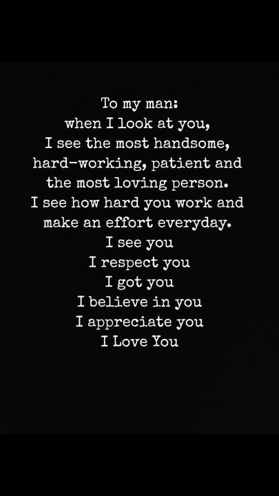 My Man Is Handsome Quotes, Man Appreciation Quotes, You're The Love Of My Life, I Love You Even When Your Grumpy, To My Person Quote, You’re Perfect Quotes For Him, Great Day Quotes For Him, You Are My Person Quotes Relationships, You Make Me Happy Quotes For Him Boyfriends