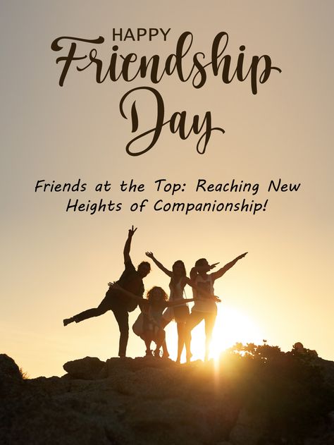 Friendship Day is a reminder of the joys of companionship, the comfort of shared laughter, and the support during challenging times. Just like reaching the summit of a mountain, the journey of friendship is filled with ups and downs, but it's the collective effort and togetherness that make it worth celebrating. No matter where life takes us, the memories and moments shared with friends remain etched in our hearts. National Friendship Day, Birthday Reminder, E Cards, Friendship Day, Birthday Calendar, Challenging Times, The Collective, Friendship Cards, Birthday Greeting