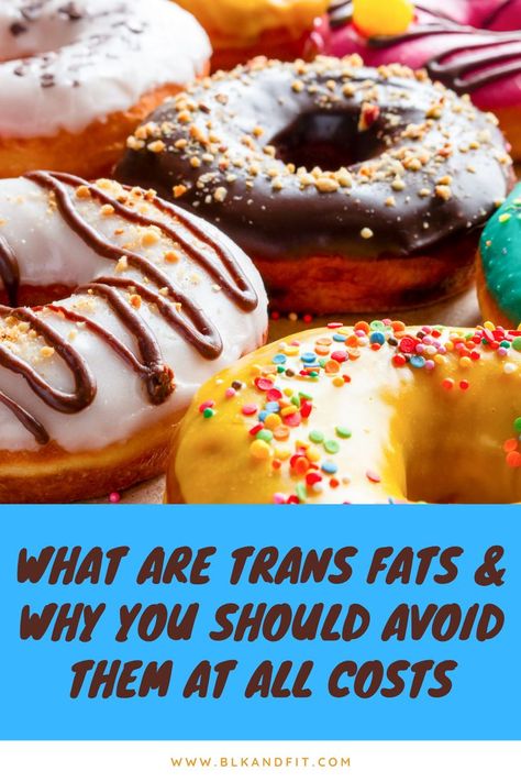 Reading food labels may not be at the top of your priority list, but knowing what trans fats are will help improve your health tremendously. Find out which foods contain unhealthy trans fats. #BlkandFit #nutrition #hearthealth #transfats Trans Fat Foods List, Trans Fat Foods, Trans Fats, Priority List, Reading Food Labels, Trans Fat, Food Labels, Food Lists, Saturated Fat