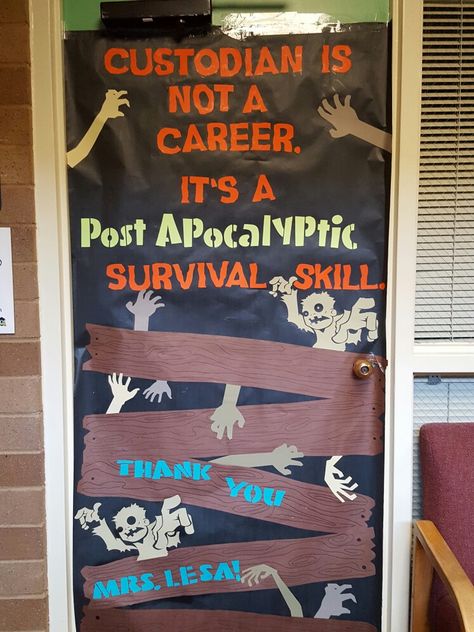 Custodian janitor teacher appreciation door, zombie, apocalypse, funny Janitor Door Decoration, Custodian Door Decoration, Custodian Appreciation Poster, Custodian Appreciation Ideas, School Positivity, Janitor Appreciation, Custodian Appreciation, Teacher Appreciation Door, Teacher Appreciation Doors