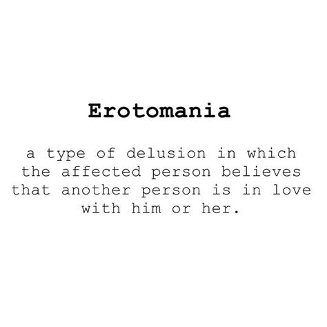 Erotomania. Really reminds me of someone haha wth bless your very delusional heart! Delusional Quotes, Psychology Notes, Mental State, Weird Words, Unusual Words, Cool Captions, Relatable Tweets, Me Too Meme, Can't Stop Laughing