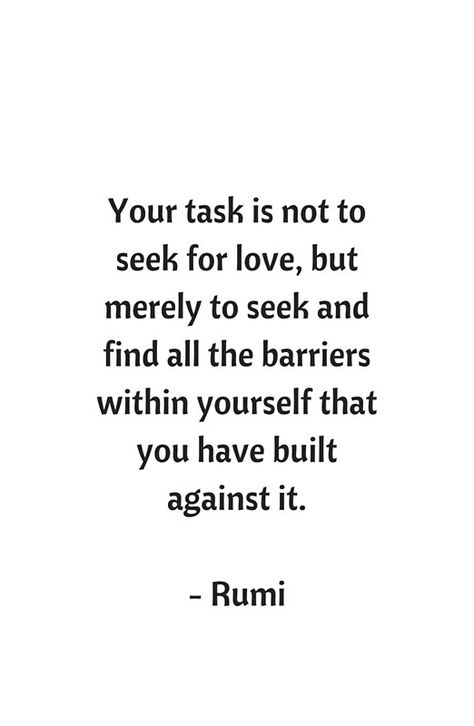 Love Quotes By Rumi, Redbubble Posters, Inspirational Quotes On Love, Soul Lovers, Philosophy Poetry, Love Is The Whole Thing Rumi, Your Task Is Not To Seek Love Rumi, Inspirational Poetry Quotes, Typography Motivation