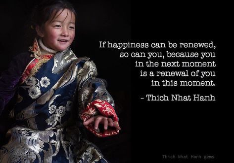 Thich Nhat Hanh gems, Thich Nhat Hanh, Thich Nhat Hanh quote, Mindfulness, Understanding, Awakening, Meditation, Happiness, Peace, Joy, Love, Compassion, Healing, Serenity, Oneness, Kindness, Wisdom, Insight, Enlightenment, Zen, Inner Peace, Stillness, Wellness, Spirituality, Mother Earth, Engaged Buddhism, Suffering, Acceptance, Impermanence, Spiritual Awakening, Buddha, Buddhism, Dharma Impermanence Quotes Buddha, Impermanence Quotes, Thich Nhat Hanh Quotes Mindfulness, Quotes Buddha, Thich Nhat Hanh Quotes, Quotes Mindfulness, Changing Quotes, Original Quotes, Thich Nhat Hanh