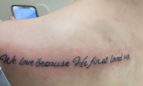 Tattoo, bible verze We Love Because He First Loved Us Tattoo, 1 John 4 19 Tattoo, Bible Verse Tattoo, 19 Tattoo, Us Tattoo, Bible Verse Tattoos, Verse Tattoos, 1 John 4 19, He First Loved Us