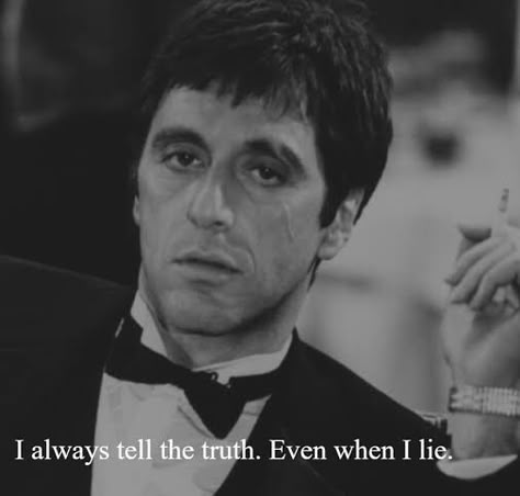 Tony Montana Quotes, Hardest Quotes, Montana Quotes, Funny Means, Antonio Montana, Scarface Quotes, Talk To Me Quotes, Mafia Quote, Always Tell The Truth