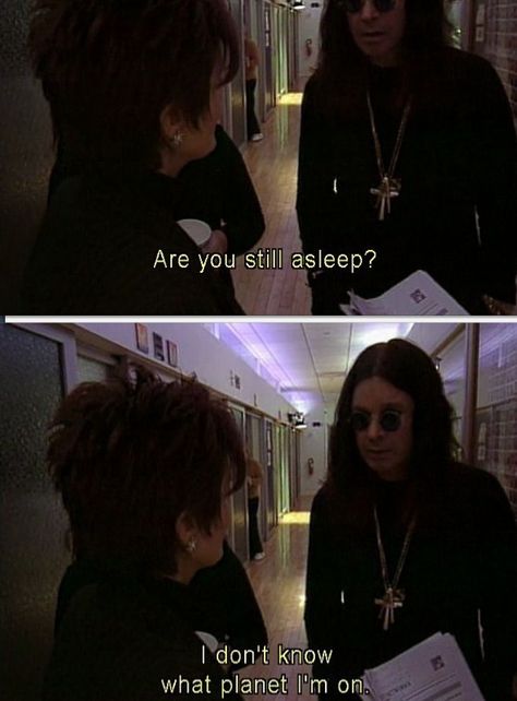 IDK what planet I'm on Ozzy Osbourne Quotes, The Osbournes, Ozzy And Sharon, Metal Meme, Prince Of Darkness, This Is Your Life, Band Humor, Enjoy The Ride, Mötley Crüe