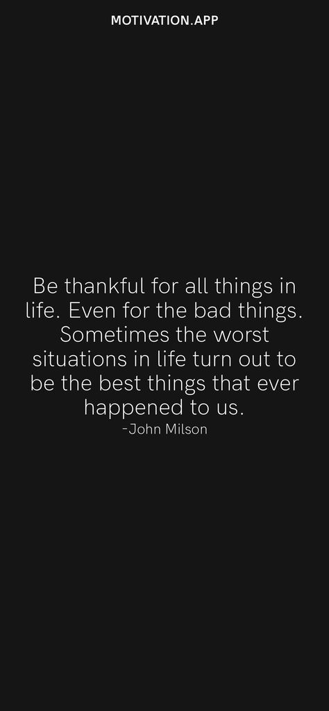 Seeing The Good In Bad Situations, Sometimes Bad Things Happen Quotes, Sometimes The Bad Things That Happen, Best Thing That Ever Happened To Me, When Bad Things Happen Quotes, Bad Things Happen To Good People, Bad Things Happen Quotes, Paint Pictures, Bad Quotes