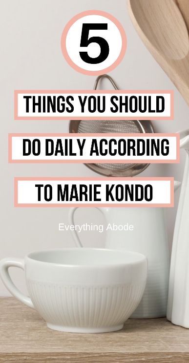 5 Things You Should Be Doing Daily (According to Marie Kondo) - Everything Abode Tidy House Tips Organizing, Marie Kondo List, Marie Kondo Outfits, Tidy Home Hacks, Maria Kondo Organizing, Marie Kondo Checklist, Marie Kondo Method, Home Organizing Hacks, Tidy Home Inspiration