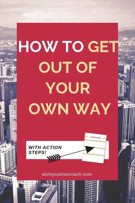 How to Get of of Your Own Way // Work You Love Coach -- #mindset #entrepreneur Triple Bottom Line, Joyful Life, Free Worksheets, Get What You Want, Baby Steps, Meaning Of Life, Business Blog, Positive Mindset, Business Growth