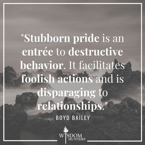 Stubborn Love Quotes, Stubborn Quotes, Be Inspired Quotes, Destructive Behavior, Ego Quotes, Pride Quotes, Daily Bible Reading, Emotional Awareness, Bible Reading