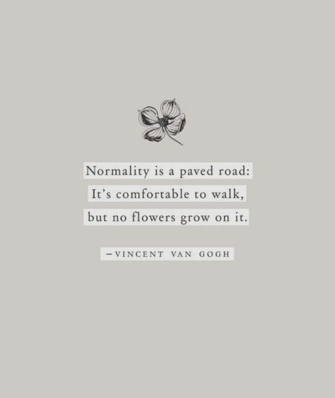 Van Ghog Quotes, Van Gogh Quotes Aesthetic, Normality Is A Paved Road, Van Gogh Flowers, Cartoon Nostalgia, Theo Van Gogh, Vincent Van Gogh Quotes, Van Gogh Quotes, Philosophy Quotes