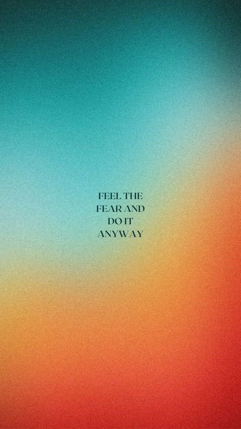 Feel The Fear And Do It Anyway Wallpaper, Do It Scared Wallpaper, Do It Anyway Wallpaper, Feel The Fear And Do It Anyway, Do It Anyway, The Fear, Cool Wallpaper, Aesthetic Wallpapers, Do It