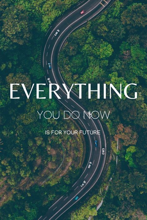 EVERYTHING YOU DO NOW IS FOR YOUR FUTURE Poster Idea, Medicine, Lockscreen Screenshot, Good Things, Quotes, Movie Posters, Film Posters, Nature