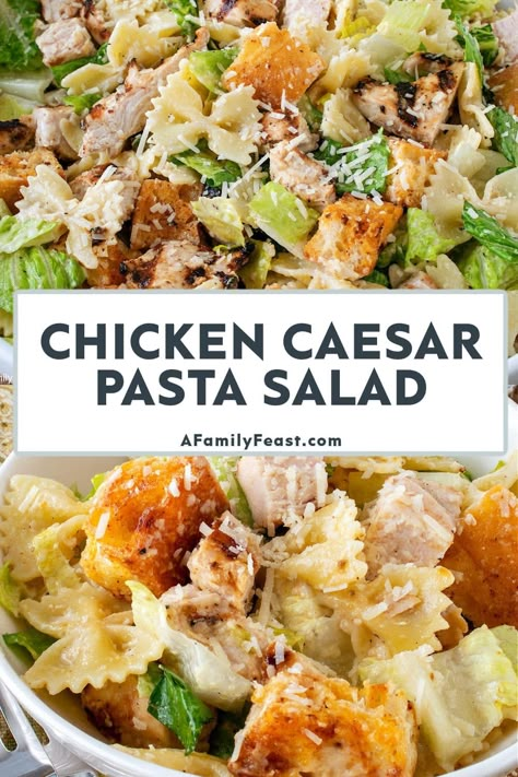 Chicken Caesar Pasta Salad - A Family Feast Chicken Bow Tie Pasta, Noodle Salads, Chicken Caesar Pasta, Chicken Caesar Salad Recipe, Chicken Pasta Salad Recipes, Bowtie Pasta Salad, Caesar Pasta Salad, Grilled Chicken Caesar Salad, Pasta Fresh