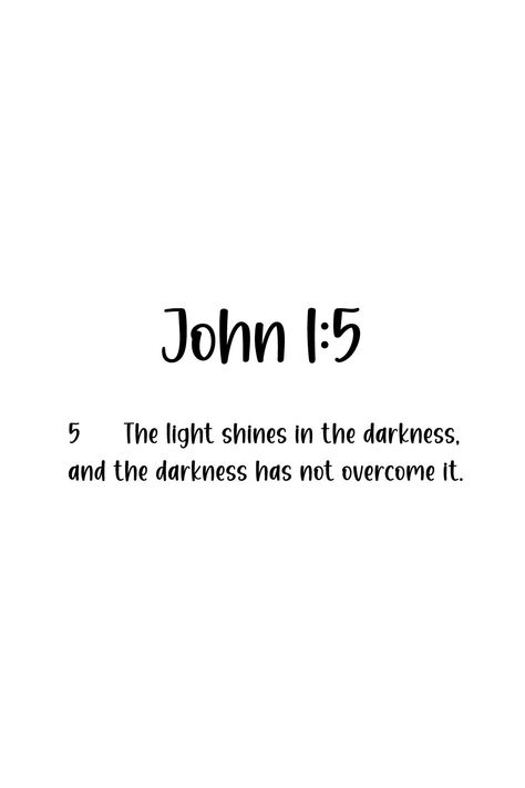 John 1:1-5, John 1:5, John Verses Bible, John 1:5 Tattoo, John Bible Verses, John 9:5 Bible Verse, John Verses, Bible John, John 1 5