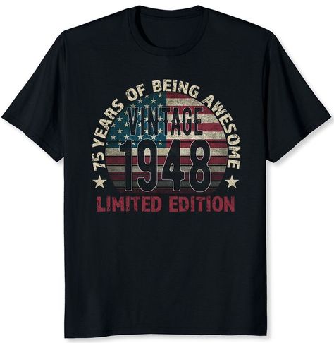 Our Birthday shirts for men, women, are cool clothing accessory designed to help you I got to pick a Gift idea for Birthday for Father, uncle, mother, mom, dad, or best friend on seventy five year old happy b-day party USA flag-Inspired Print: Our shirts feature a modern graphic design with a message: 75 Years Of Being Awesome. with Vintage Effect for a more authentic feel, featuring a cool Vintage design. 29th Birthday Gifts, 50th Birthday Gifts For Men, 17th Birthday Gifts, 25th Birthday Gifts, Cool Clothing, Birthday Designs, Vintage 1973, 80th Birthday Gifts, Vintage Effect