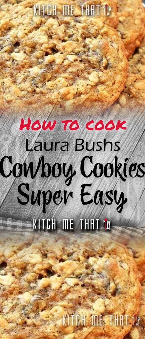 Cookies, Cowboy Laura Bush Cookies, Laura Bush’s Cowboy Cookies, Barbara Bush Cowboy Cookies, Laura Bush Cowboy Cookies Recipe, Cowboy Cobbler, Cowboy Cookies Laura Bush, Cowboy Desserts, Cookies Cowboy, Laura Bush Cowboy Cookies