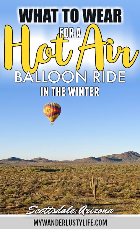 What to wear for a Winter Hot Air Balloon Ride | Scottsdale, Arizona and Hot Air Expeditions | Hot air balloon packing list #hotairballoon #scottsdale #arizona #packinglist What To Wear On A Hot Air Balloon Ride, Caribbean Life, Hot Air Balloon Ride, Balloon Pictures, Balloon Flights, Greece Travel Guide, Visit Usa, Oceania Travel, Hot Air Balloon Rides