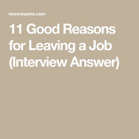 11 Good Reasons for Leaving a Job (Interview Answer) Reason For Leaving Job, How To Answer Why You Left Your Job, Why Are You Leaving Your Current Job, Job Interview Tips Answers, Reason For Leaving Job On Application, Reasons For Leaving A Job, Common Job Interview Questions, Tough Interview Questions, Job Interview Answers