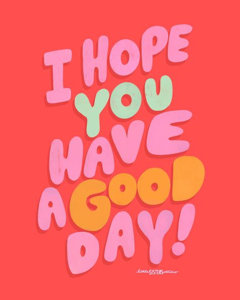 I hope you have a good day lettering, hand lettering, round letters Afternoon Quotes, Morning Memes, Good Morning Sweetheart Quotes, Enjoy The Day, Everyday Quotes, Motivational Quotes For Students, Have A Happy Day, Good Day Quotes, Positive Inspiration