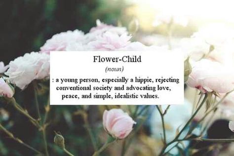 flower child Flower Power Quotes, Flower Child Aesthetic, Hippie Quotes, Hippie Aesthetic, Flower Child, Quote Posters, Summer Of Love, My Vibe, Ash