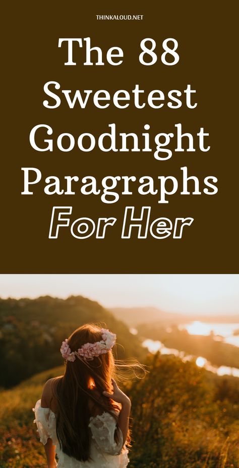 Who doesn’t want to fall asleep knowing that they are loved? These goodnight paragraphs for her will make sure your girlfriend sleeps like a baby, knowing how much you care for her. Anyone can say, “Goodnight,” but not everyone can say it in the most romantic way possible! You can do so with these goodnight paragraphs for her and send them as goodnight texts to wish your girlfriend sweet dreams. #thinkaloud #pasts #properly #lovequotes #love #loveit #lovely #loveher #loveyou Goodnight For Her, Texts To Send Her When Shes Sleeping, Good Night Paragraph For Her, Good Night Paragraphs, I Know Your Sleeping Paragraphs, Sweet Dreams Quotes For Her, Simple But Sweet Goodnight Texts, Goodnight Paragraphs For Your Girlfriend, Poem For Gf