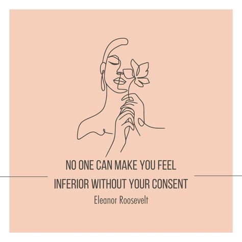 No one can make you feel inferior without your consent. — Eleanor Roosevelt #selfworth #yogaonandoffthemat #yogaforall #soulfulschoolofyoga #healingschool #traumainformedschool No One Can Make You Feel Inferior Quotes, No One Can Make You Feel Inferior, Eleanor Roosevelt Quotes, Yoga For All, Eleanor Roosevelt, Bettering Myself, 2024 Vision, Daily Affirmations, Make You Feel