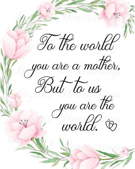 To The World You Are A Mother But To Us You Are The World, Mothers Day Gift, Watercolor Floral, Inst Mother Day Activities, Mother Birthday Quotes, Mother's Day Coupons, Happy Mom Day, Happy Mothers Day Images, Happy Mother Day, Happy Mothers Day Wishes, Happy Birthday Mother, Mothers Day Images