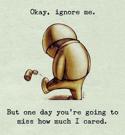 One day Dont Ignore Me Quotes, Ignore Me Quotes, Fake Friend, Dear Self Quotes, Friend Quotes, Life Lesson, Ignore Me, Cute Love Quotes, Lesson Quotes