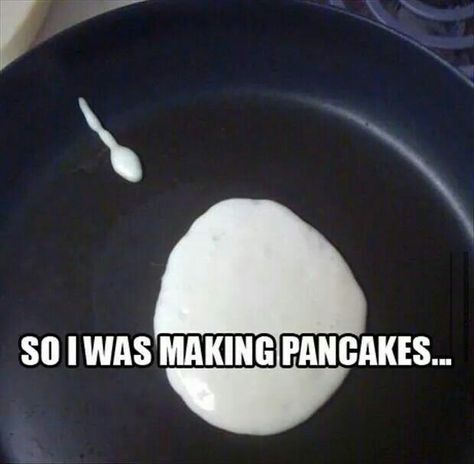 Lmao Funny Pancakes, Making Pancakes, How To Make Pancakes, Dump A Day, Picture Day, Women Humor, Food Humor, Bones Funny, Make Me Smile