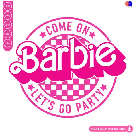 Barbie come on barbie lets go party  SVG PNG EPS DXF AI Format, For Cricut Design Space, Silhouette, Sublimation, Printers, and CNC cutting machine. make your own t-shirts, mugs, stickers, etc. High quality and easy to use. Office Halloween, Trending Fonts, Barbie Theme Party, Party Logo, Barbie Logo, Barbie Birthday Party, Barbie Theme, Pink Doll, Barbie Birthday