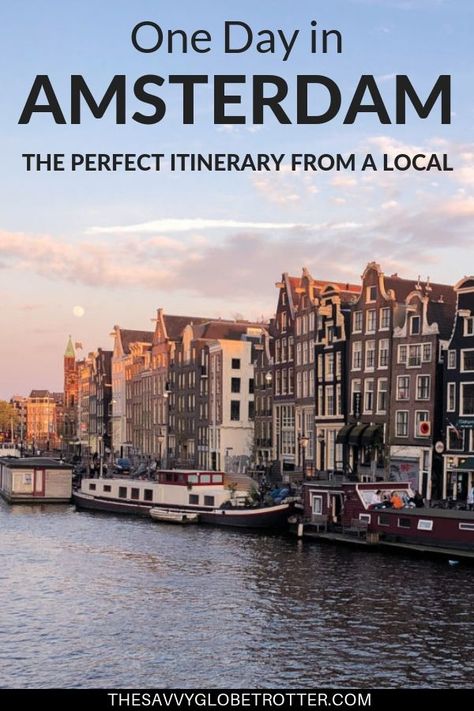 Amsterdam in One Day: The Perfect Itinerary from a Local Best Places In Amsterdam, 24 Hours In Amsterdam, Amsterdam One Day Itinerary, Amsterdam Local Guide, Amsterdam Itinerary 1 Week, Amsterdam 1 Day Itinerary, One Day In Amsterdam, Must See In Amsterdam, Amsterdam In A Day