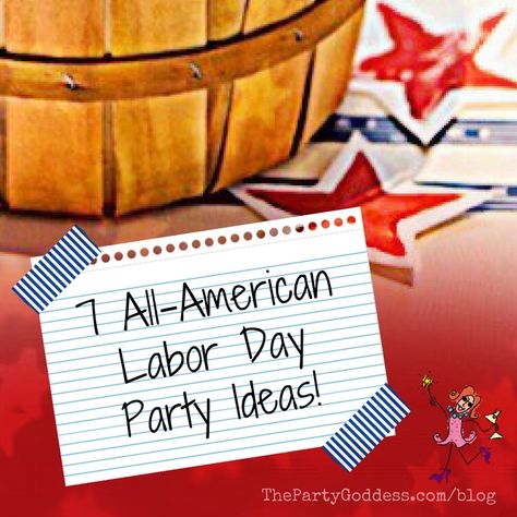 7 All-American Labor Day Party Ideas!The Party Goddess Labor Day Party Ideas, Key Lime Fudge, Party Ideas Kids, Labor Day Party, Day Party Ideas, Labor Day Holiday, Patriotic Projects, Picnic Ideas, Barbecue Party