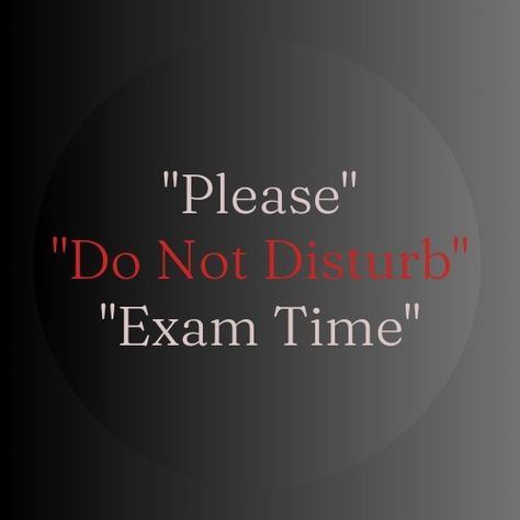 Exam Time Do Not Disturb Exam Time, Exam Time Dp, Exam Pictures, Dont Disturb, Exam Time, Background Images For Quotes, Do Not Disturb, Photoshop Backgrounds, Draw On Photos