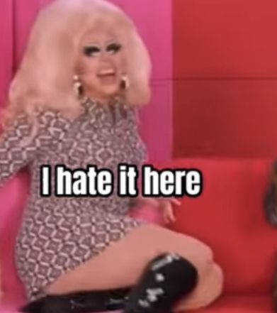 Memes Trixie Mattel, Unhhhh Trixie And Katya Quotes, Trixie Mattel Funny, Unhhhh Trixie And Katya, Trixie And Katya Quotes, Aidan Core, Trixie Mattel And Katya, I Hate It Here, Rupaul Drag Queen