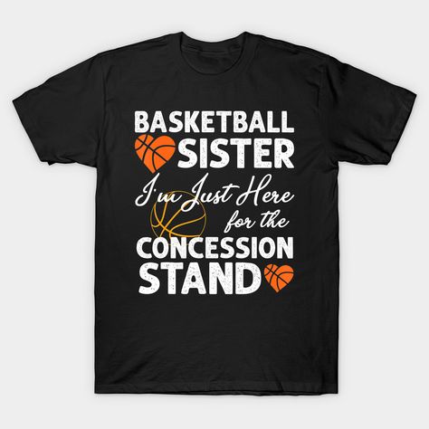 Basketball Shirt Designs, Funny Basketball, Basketball T Shirt Designs, White Basketball, Basketball Funny, Sister Tshirts, Funny Shirt Sayings, Concession Stand, Basketball Coach