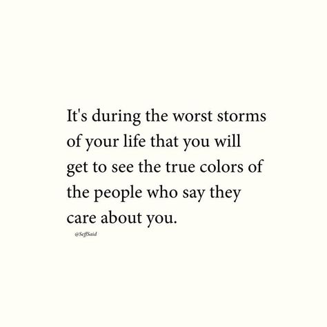 (1) Inspirational Quotes (@SeffSaid) / X True Colours Quotes, Colours Quotes, True Colors Quotes, Quotes People, Bad Storms, Inspirational Sayings, Healing Journey, Care About You, Good People