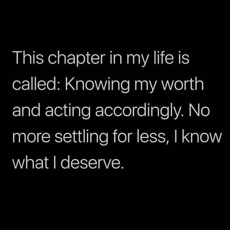 Knowing My Worth, What I Deserve, Realization Quotes, My Worth, Settling For Less, Done Quotes, Know Your Worth, Meditation Apps, Knowing Your Worth