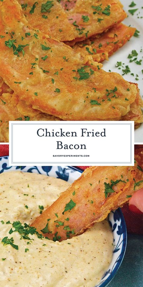 Chicken Fried Bacon Recipe, Chicken Fried Bacon, Bacon Fried Corn, Deep Fried Bacon, Fried Bacon, Bacon Dishes, Deep Fried Appetizers, Cream Gravy, Cooking Meals