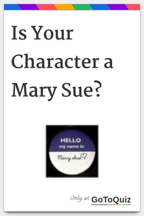 "Is Your Character a Mary Sue?" My result: Your character is 27% a Mary Sue! Mary Sue Characters, Oc Drawing Prompts, Character Questions, Character Design Tips, Character Prompts, Most Hated, Character Flaws, Oc Character, Multiple Personality