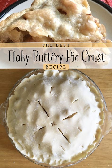 Light Flaky Pie Crust, Pie Crust Recipe Butter, Sweet Pie Crust Recipe, Pie Crust Dinner, Buttery Pie Crust Recipe, Pie Crust With Butter, Savory Pie Crust, Sweet Pie Crust, Buttery Flaky Pie Crust