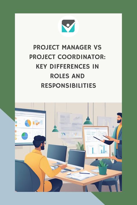 Project Manager vs Project Coordinator: Key Differences in Roles and Responsibilities shown with an illustration of two people working in a tech office. Project Coordinator, Getting Work Done, Project Charter, Roles And Responsibilities, Project Management Professional, Measuring Success, Job Ideas, People Skills, Goals And Objectives