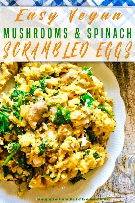 Eggs With Mushrooms And Spinach, Veganuary Recipes, Eggs With Mushrooms, Vegan Scrambled Eggs, Recipe With Mushrooms, Eggs With Spinach, Just Egg, Scrambled Eggs With Spinach, Mushrooms And Spinach