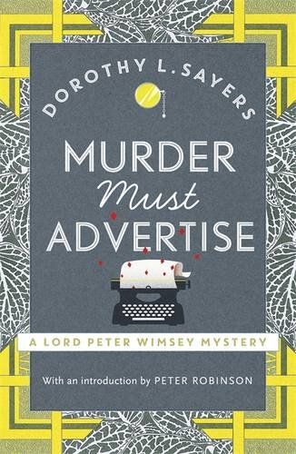 Murder Must Advertise:  #10 (Lord Peter Wimsey Mysteries) by Dorothy L Sayers Dorothy L Sayers, Peter Robinson, Awkward Questions, Agatha Christie's Poirot, Detective Fiction, Detective Series, Detective Story, Mystery Books, Advertising Agency