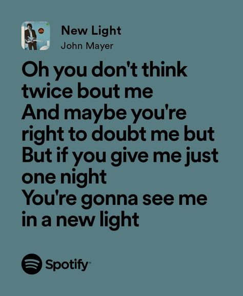 New Light John Mayer, John Mayer New Light, John Mayer Aesthetic, John Mayer Songs, John Mayer Lyrics, Spotify Aesthetic, Unexpected Friendship, Spotify Wrapped, Diy Phone Case Design