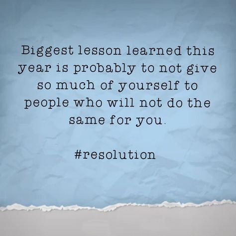 Biggest lesson learned this year is probably to not give so much of yourself to people who will not do the same for you. Positive Vibes Quotes, Vibes Quotes, Lesson Learned, Year Quotes, Lessons Learned, Positive Vibes, Helping People, This Year, Quotes