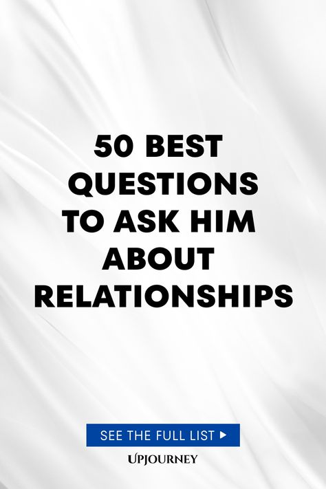 50 Best Questions to Ask Him About Relationships Deep Life Questions To Ask, New Relationship Questions For Him, Intriguing Questions To Ask, Questions To Ask To Get To Know Him, New Relationship Questions, Get To Know You Questions, Questions To Ask Girlfriend, Relationship Questions Game, Serious Relationship Questions