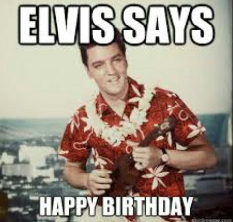 Funny birthday wishes, quotes, messages, meme & images. Wish happy birthday in hilarious and silly ways to friends, sister, brother, men, women & old adults. http://funny-birthday-wishes.com/meme/ Happy Birthday Elvis, Elvis Birthday, Birthday Quotes For Her, Happy Birthday Man, Happy Birthday Quotes Funny, Birthday Wishes Funny, Happy Birthday Meme, Elvis Movies, Funny Happy Birthday